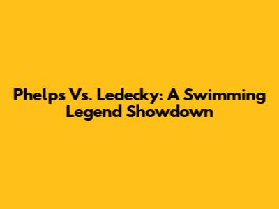 Phelps Vs. Ledecky: A Swimming Legend Showdown