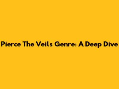 Pierce The Veil's Genre: A Deep Dive