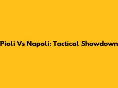 Pioli Vs Napoli: Tactical Showdown