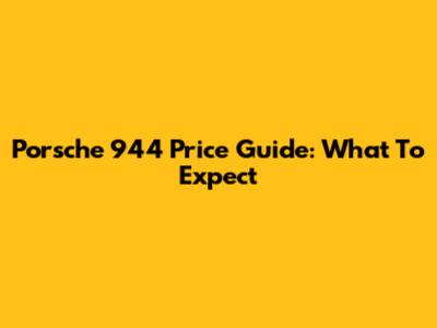 Porsche 944 Price Guide: What To Expect