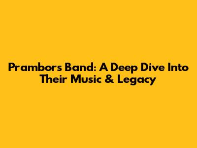 Prambors Band: A Deep Dive Into Their Music & Legacy