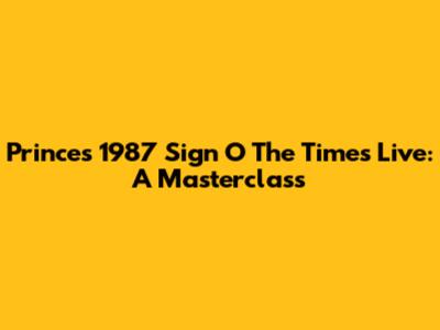 Prince's 1987 Sign O' The Times Live: A Masterclass