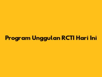 Program Unggulan RCTI Hari Ini