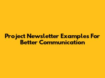 Project Newsletter Examples For Better Communication
