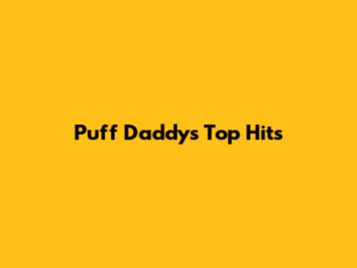 Puff Daddy's Top Hits