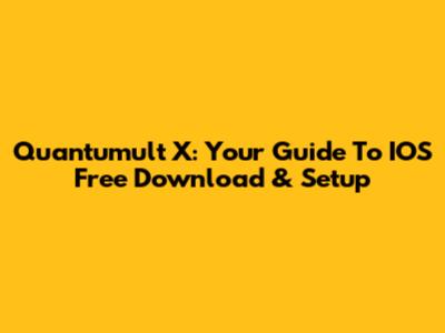 Quantumult X: Your Guide To IOS Free Download & Setup