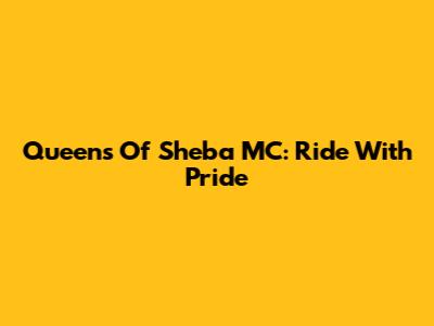 Queens Of Sheba MC: Ride With Pride
