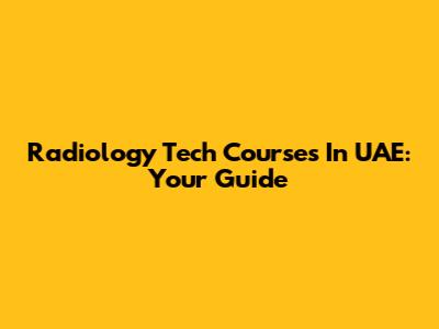 Radiology Tech Courses In UAE: Your Guide