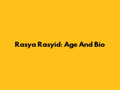 Rasya Rasyid: Age And Bio