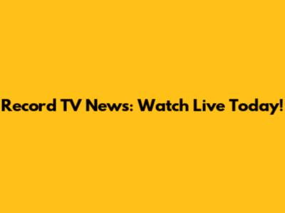 Record TV News: Watch Live Today!