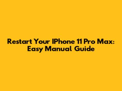Restart Your IPhone 11 Pro Max: Easy Manual Guide