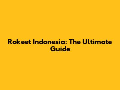 Rokeet Indonesia: The Ultimate Guide