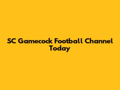 SC Gamecock Football Channel Today
