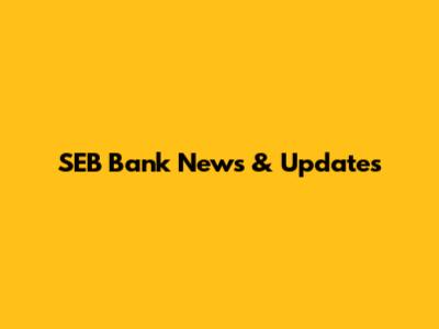 SEB Bank News & Updates
