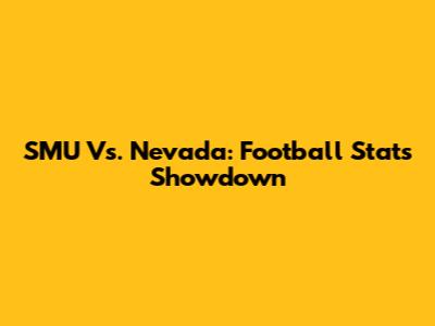 SMU Vs. Nevada: Football Stats Showdown