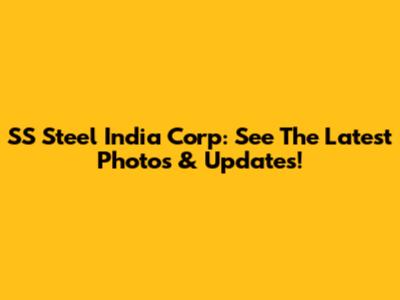SS Steel India Corp: See The Latest Photos & Updates!