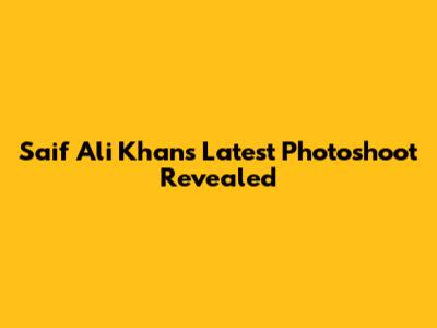 Saif Ali Khan's Latest Photoshoot Revealed