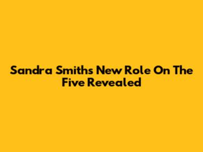 Sandra Smith's New Role On The Five Revealed