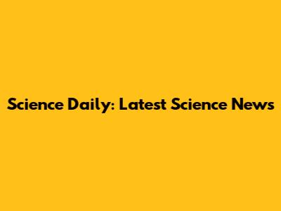 Science Daily: Latest Science News