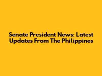 Senate President News: Latest Updates From The Philippines
