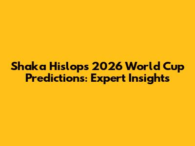Shaka Hislop's 2026 World Cup Predictions: Expert Insights