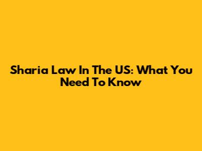 Sharia Law In The US: What You Need To Know