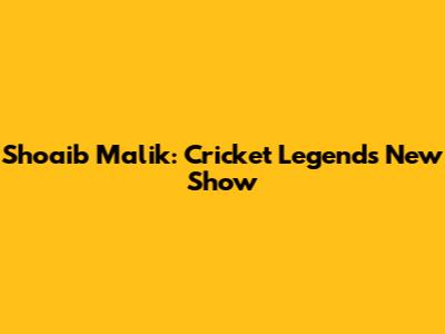 Shoaib Malik: Cricket Legend's New Show