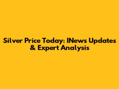 Silver Price Today: INews Updates & Expert Analysis