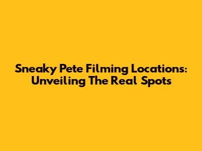Sneaky Pete Filming Locations: Unveiling The Real Spots