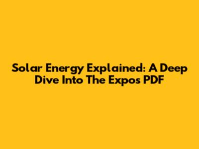 Solar Energy Explained: A Deep Dive Into The Expos PDF