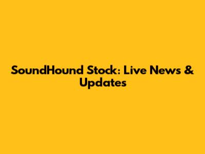 SoundHound Stock: Live News & Updates
