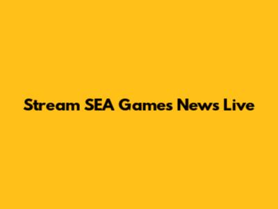 Stream SEA Games News Live