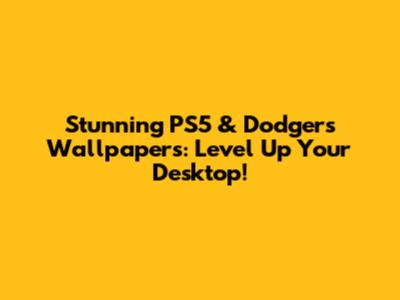 Stunning PS5 & Dodgers Wallpapers: Level Up Your Desktop!