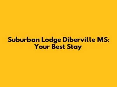 Suburban Lodge Diberville MS: Your Best Stay
