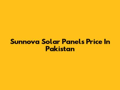 Sunnova Solar Panels Price In Pakistan