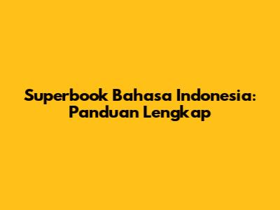 Superbook Bahasa Indonesia: Panduan Lengkap