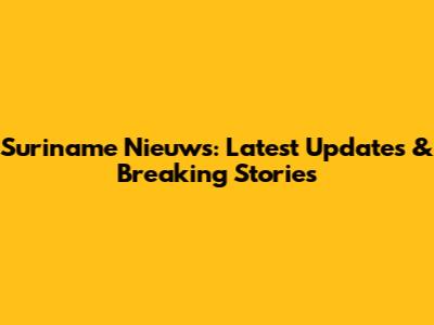 Suriname Nieuws: Latest Updates & Breaking Stories