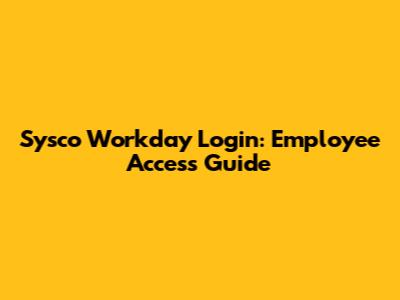 Sysco Workday Login: Employee Access Guide