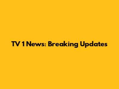 TV 1 News: Breaking Updates