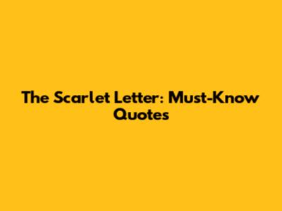 The Scarlet Letter: Must-Know Quotes