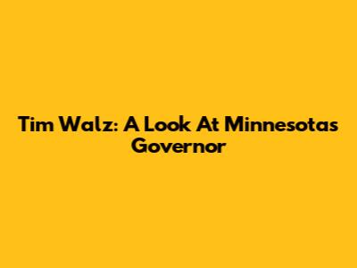 Tim Walz: A Look At Minnesota's Governor