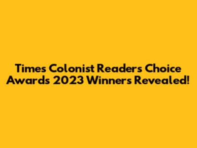 Times Colonist Readers' Choice Awards 2023 Winners Revealed!