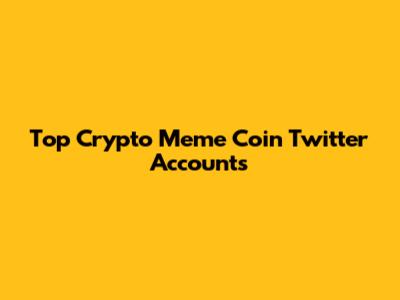 Top Crypto Meme Coin Twitter Accounts