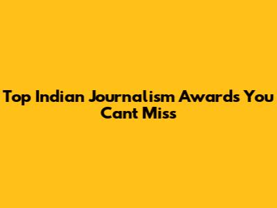 Top Indian Journalism Awards You Can't Miss