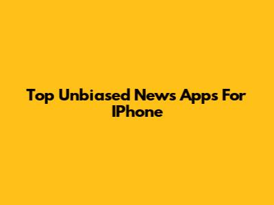 Top Unbiased News Apps For IPhone