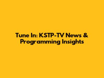 Tune In: KSTP-TV News & Programming Insights