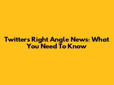 Twitter's Right Angle News: What You Need To Know