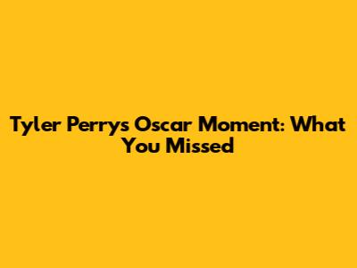 Tyler Perry's Oscar Moment: What You Missed
