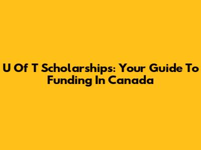 U Of T Scholarships: Your Guide To Funding In Canada