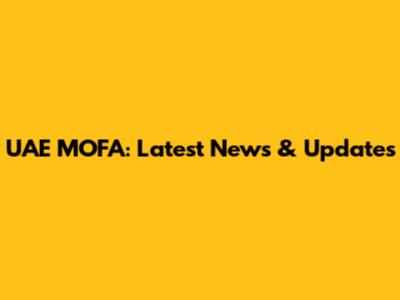 UAE MOFA: Latest News & Updates